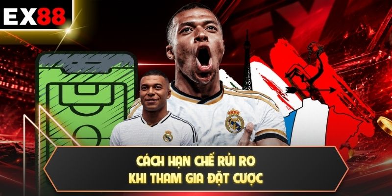 Cách hạn chế rủi ro khi tham gia đặt cược