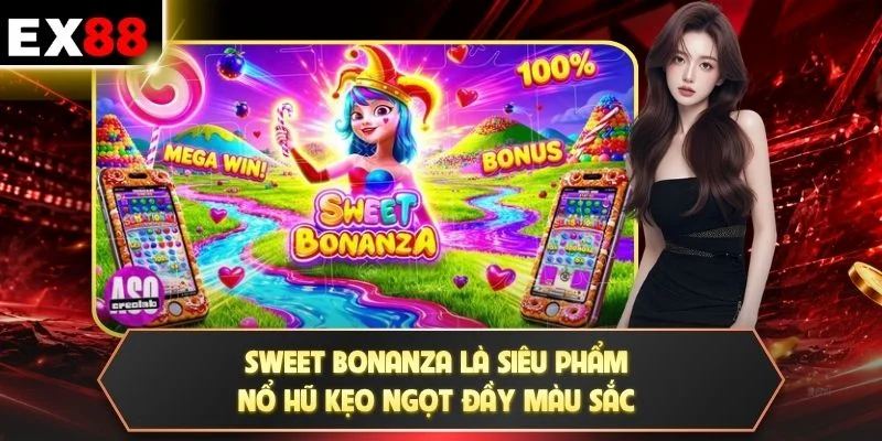 Sweet Bonanza là siêu phẩm nổ hũ kẹo ngọt đầy màu sắc 